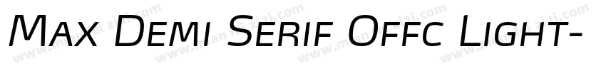 Max Demi Serif Offc Light字体转换